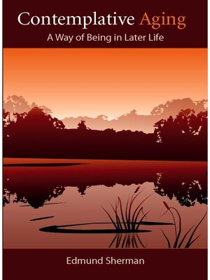 cover image of Contemplative Aging: a Way of Being in Later Life
